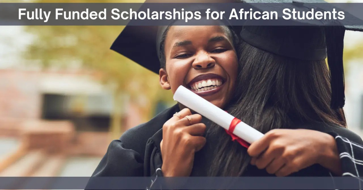 African Students Are Winning These Fully Funded Scholarships—Here’s How